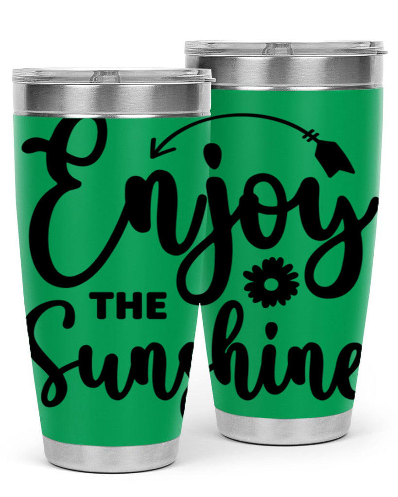 Enjoy The Sunshine134#- spring- Tumbler