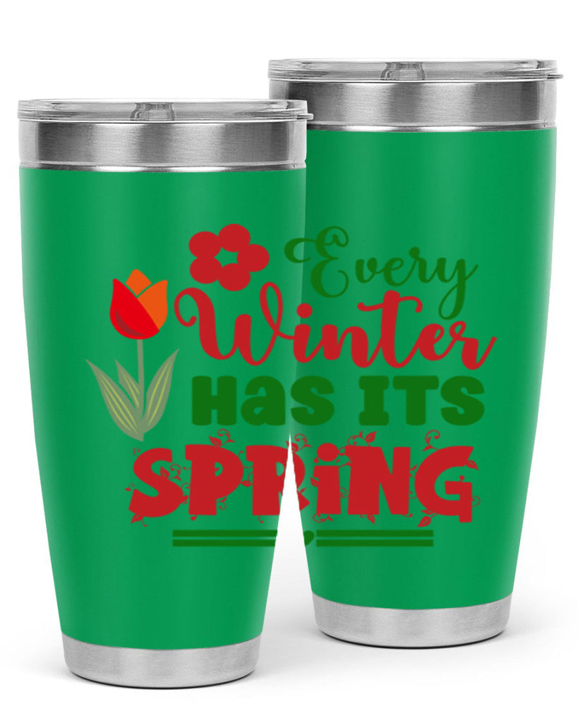 Every Winter Has Its Spring 136#- spring- Tumbler