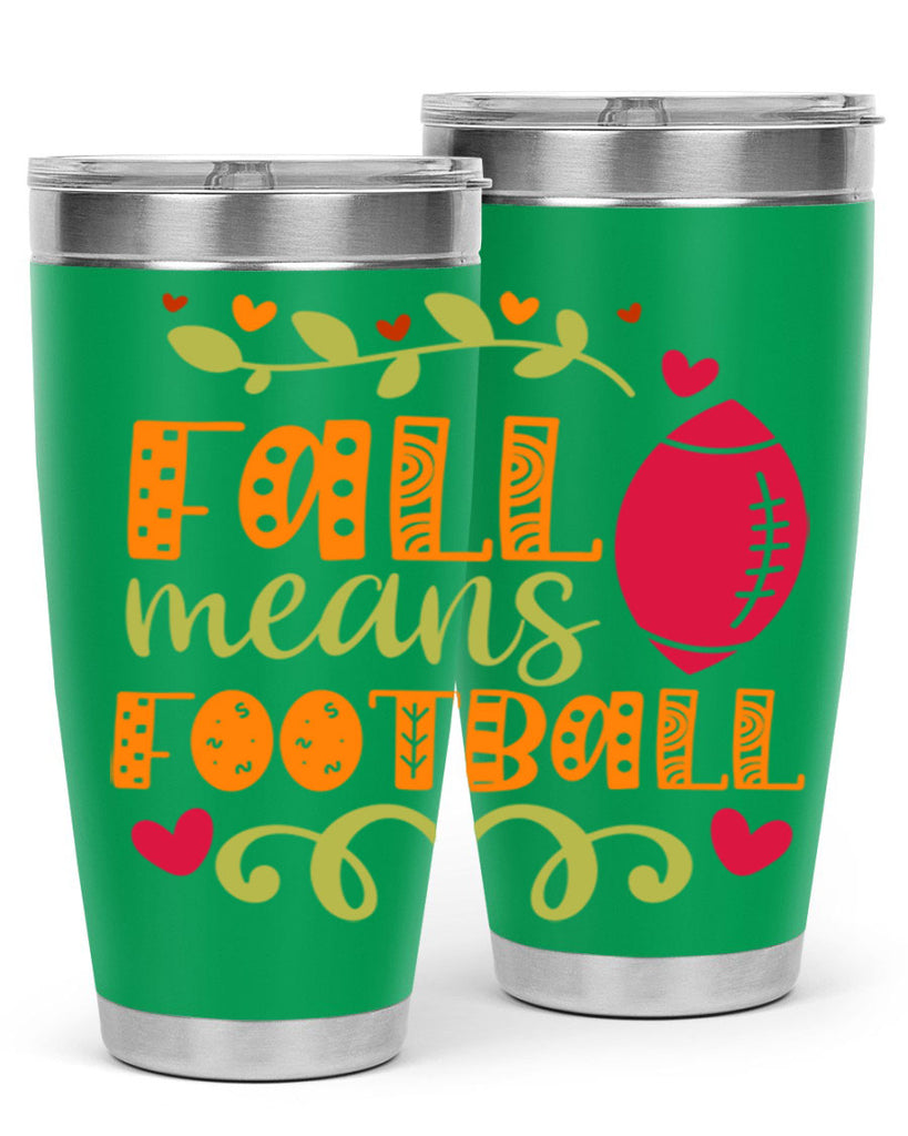 Fall Means Football 123#- fall- Tumbler