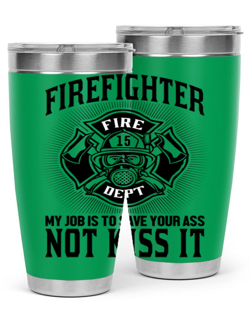 Fire Fighter my job Style 83#- fire fighter- tumbler
