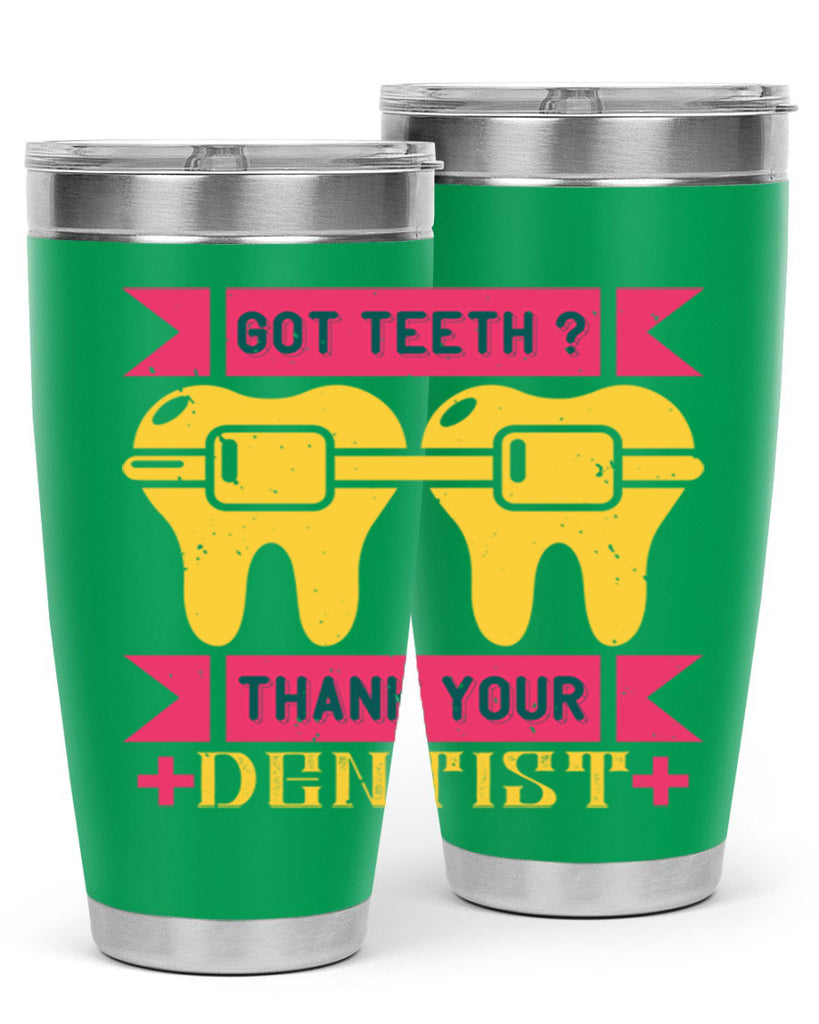 Got teeth thank your Style 40#- dentist- tumbler