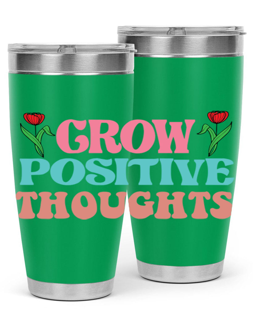 Grow Positive Thoughts  153#- spring- Tumbler
