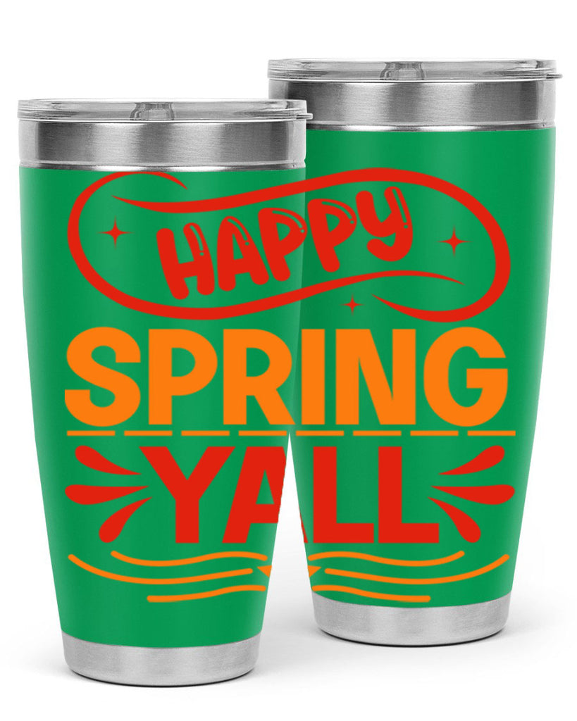 Happy spring yall 172#- spring- Tumbler