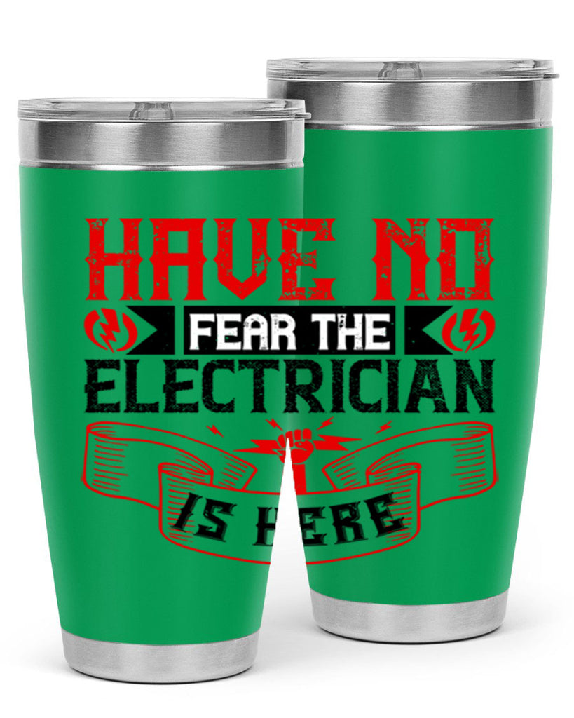 Have no fear the electrician is here Style 40#- electrician- tumbler