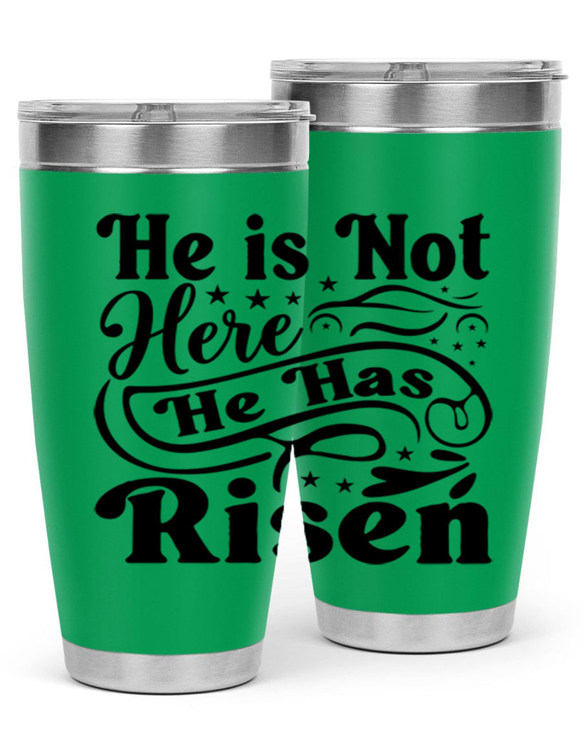 He Is Not Here He Has Risen 180#- spring- Tumbler