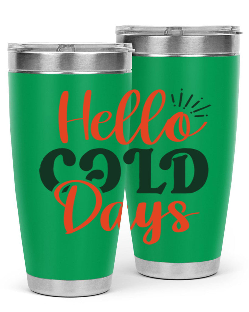 Hello Cold Days 154#- winter- Tumbler