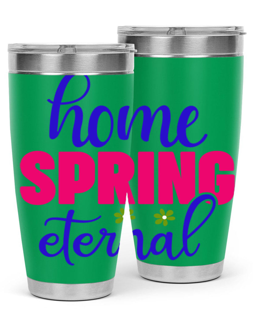 Home Spring Eternal 240#- spring- Tumbler