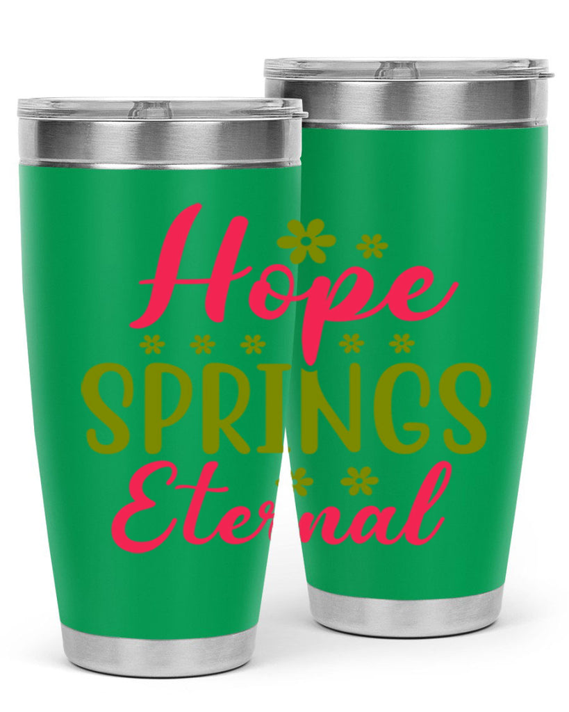 Hope Springs Eternal 257#- spring- Tumbler