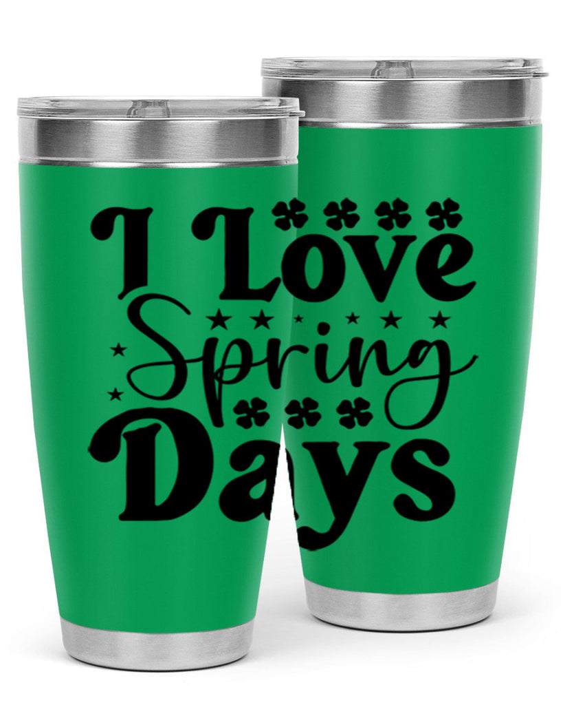 I Love Spring Days 267#- spring- Tumbler