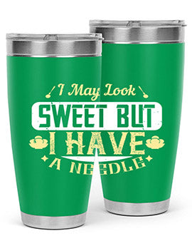 I May Look Sweet But I Have A Needle Style 31#- diabetes- Tumbler