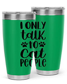 I Only Talk To Cat People Style 94#- cat- Tumbler