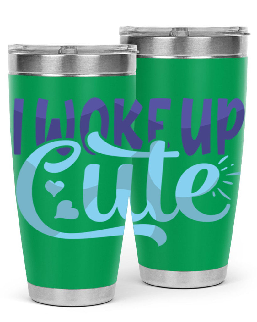 I Woke Up Cute Style 246#- baby- tumbler