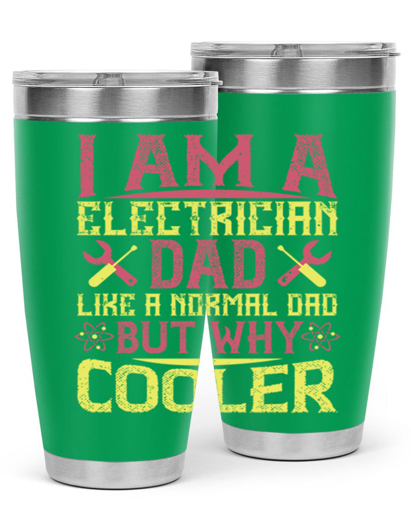 I am a electrician dad like a normal dad but why cooler Style 38#- electrician- tumbler