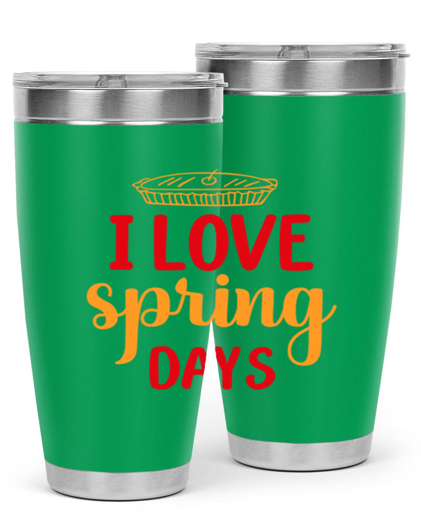 I love spring days 268#- spring- Tumbler