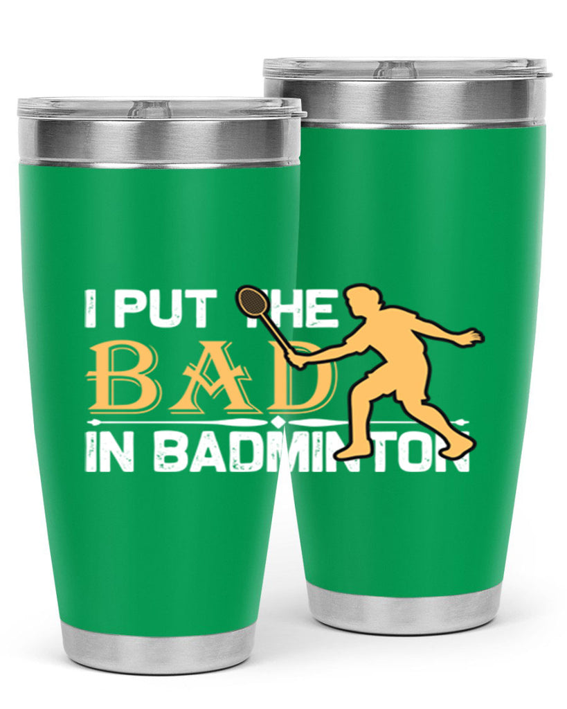 I put 1096#- badminton- Tumbler