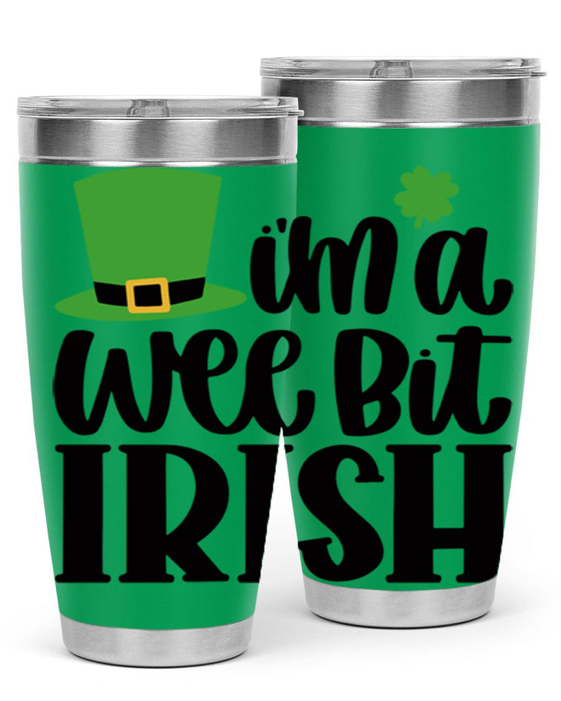 Im A Wee Bit Irish Style 83#- St Patricks Day- Tumbler