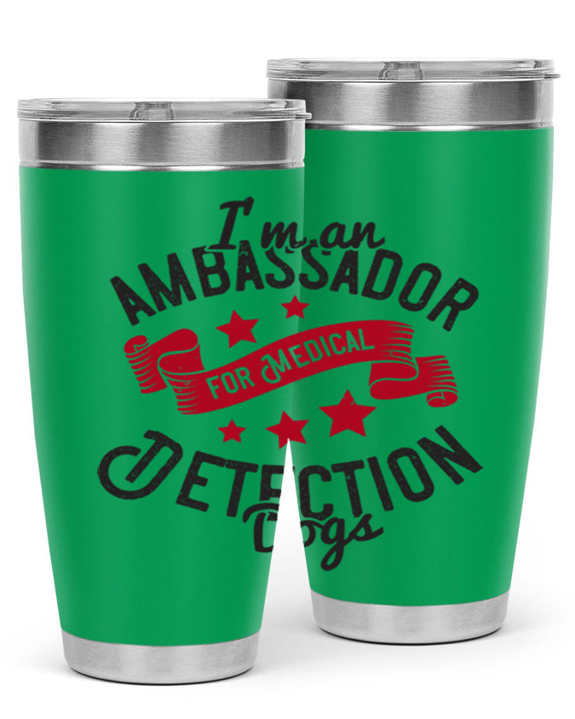 Im an ambassador for Medical Detection dogs Style 41#- medical- tumbler