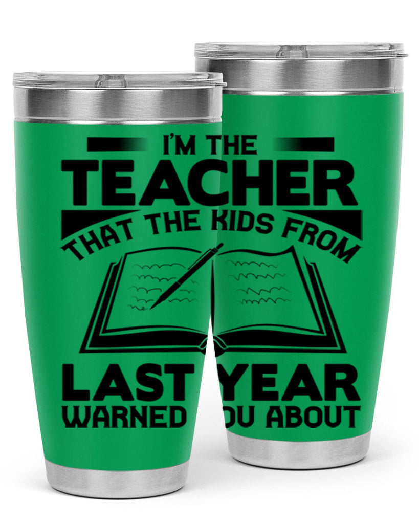 Im the teacher Style 114#- teacher- tumbler