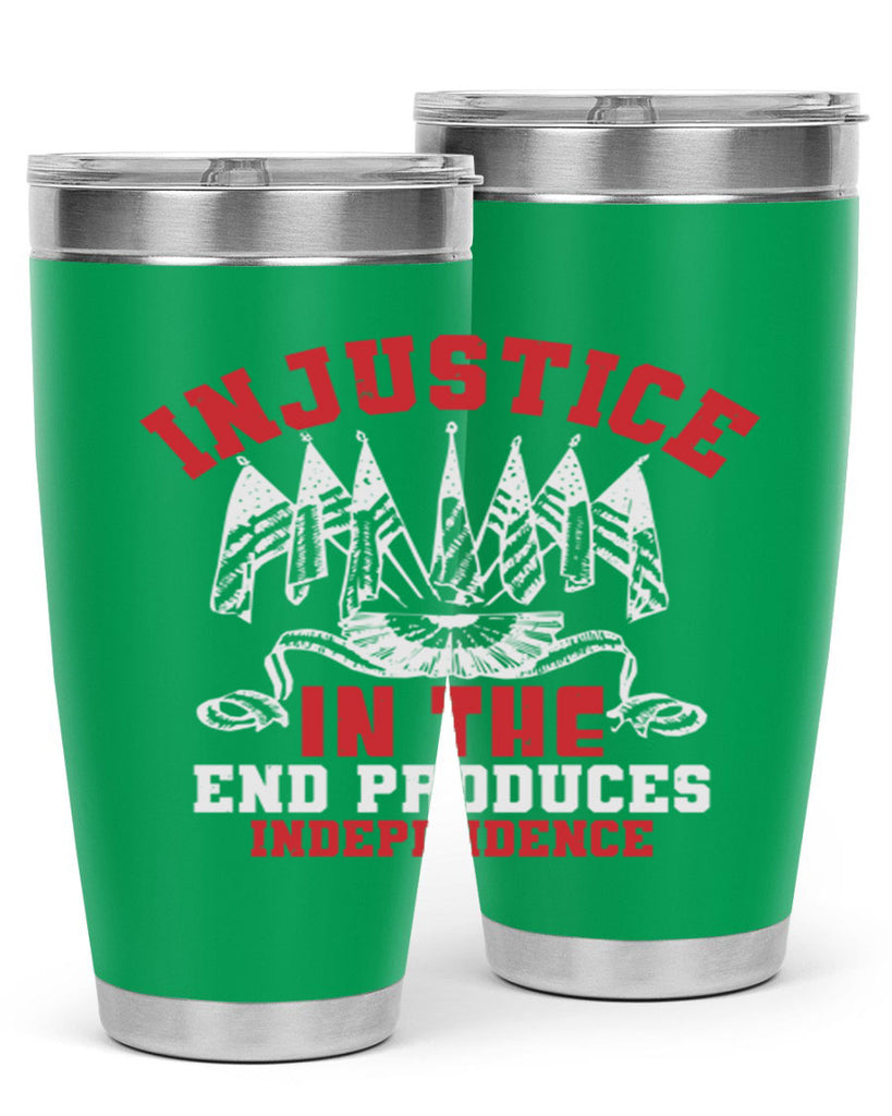 Injustice in the end produces Style 32#- Fourt Of July- Tumbler