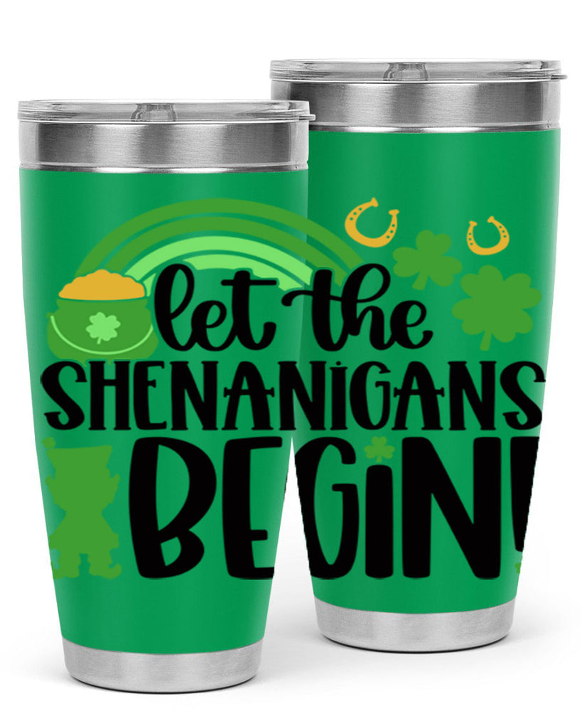 Let The Shenanigans Begin Style 71#- St Patricks Day- Tumbler