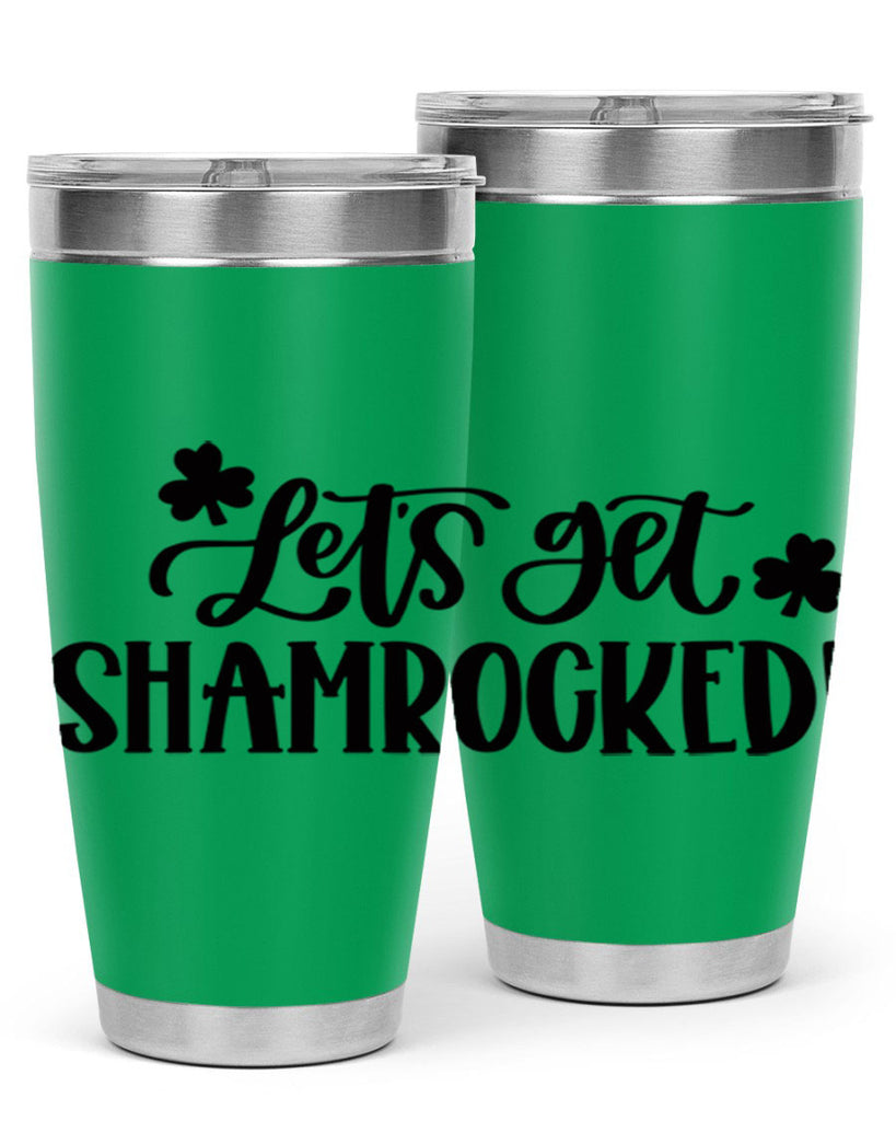 Lets Get Shamrocked Style 70#- St Patricks Day- Tumbler