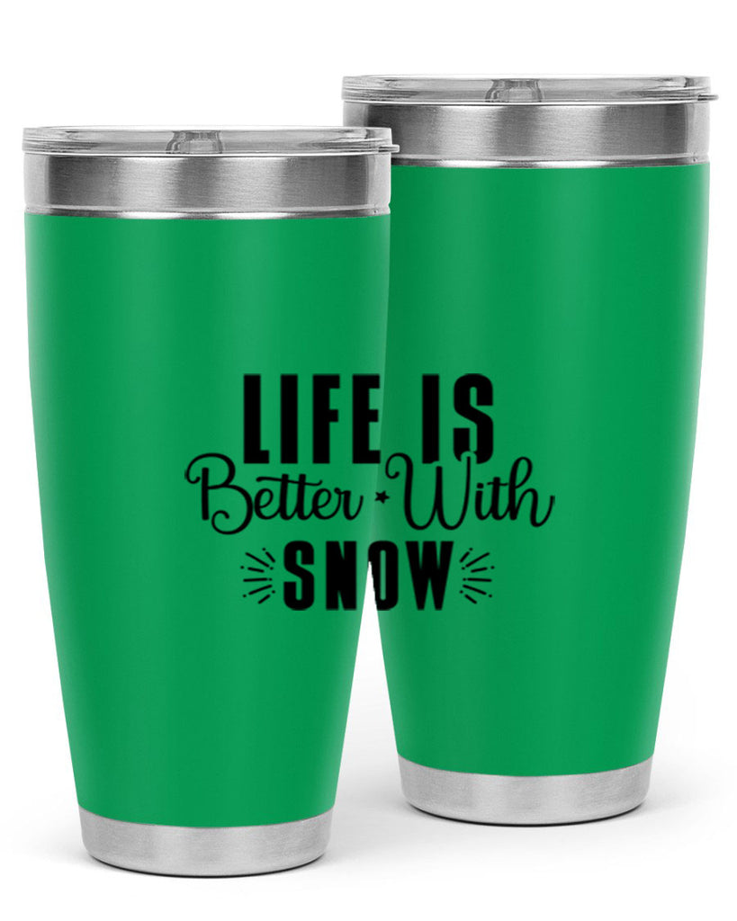 Life Is Better With Snow 300#- winter- Tumbler