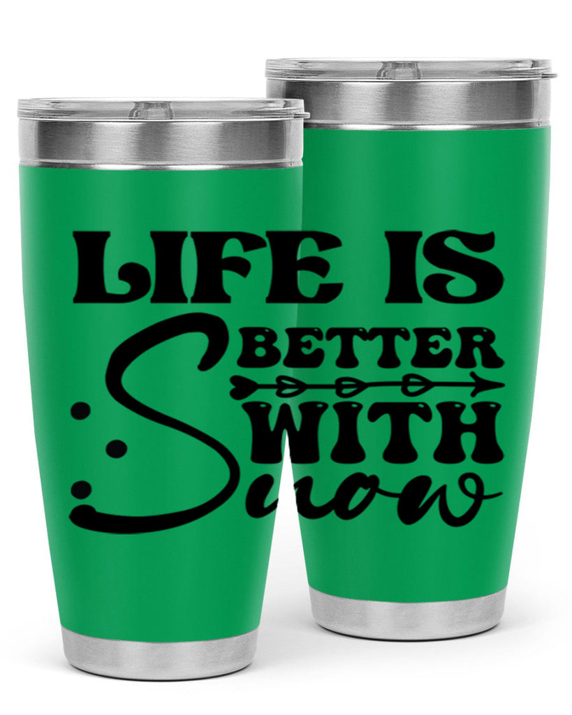 Life is better with snow 302#- winter- Tumbler
