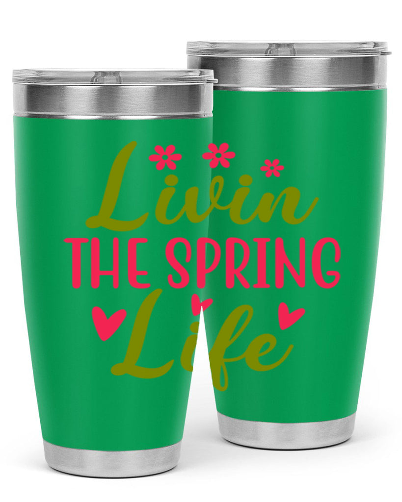 Livin The Spring Life 310#- spring- Tumbler