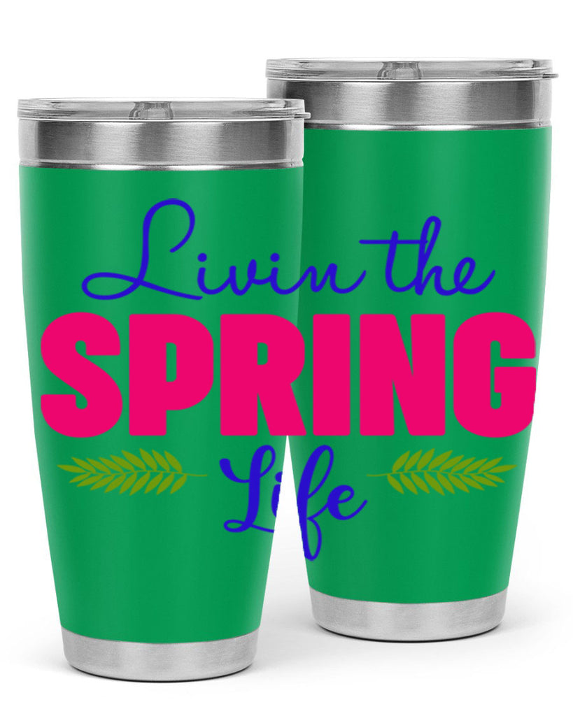 Livin the Spring Life 314#- spring- Tumbler