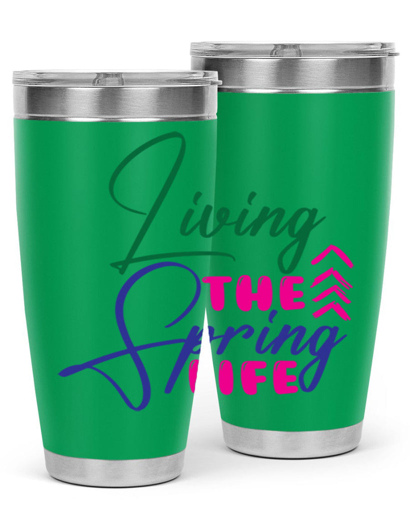 Living The Spring Life 320#- spring- Tumbler