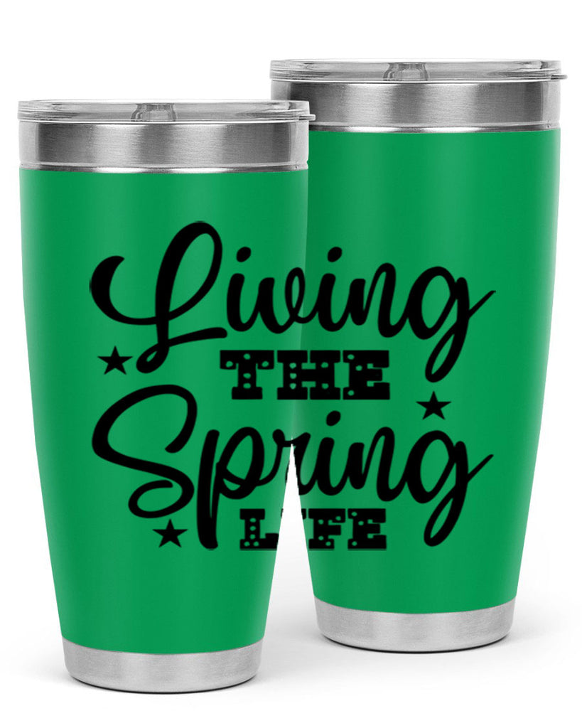Living the Spring Life 321#- spring- Tumbler