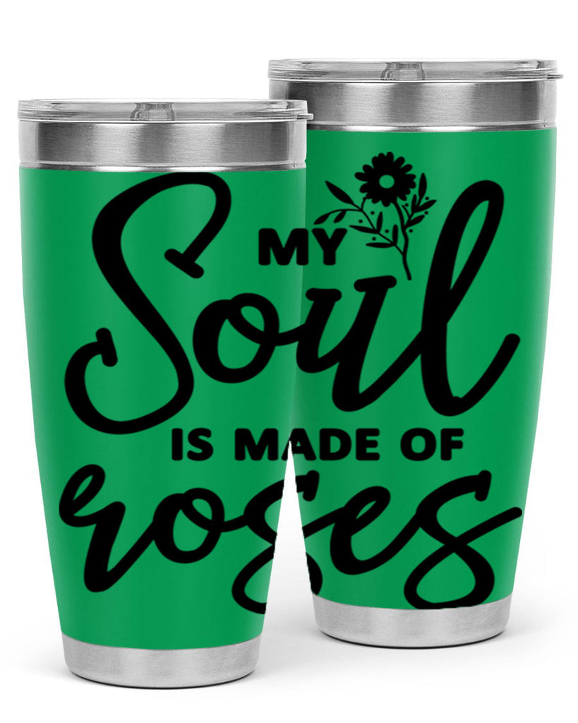 My Soul is Made of Roses347#- spring- Tumbler