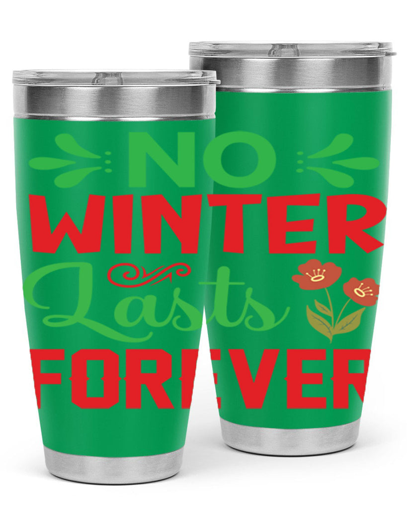 No Winter Lasts Forever  356#- spring- Tumbler