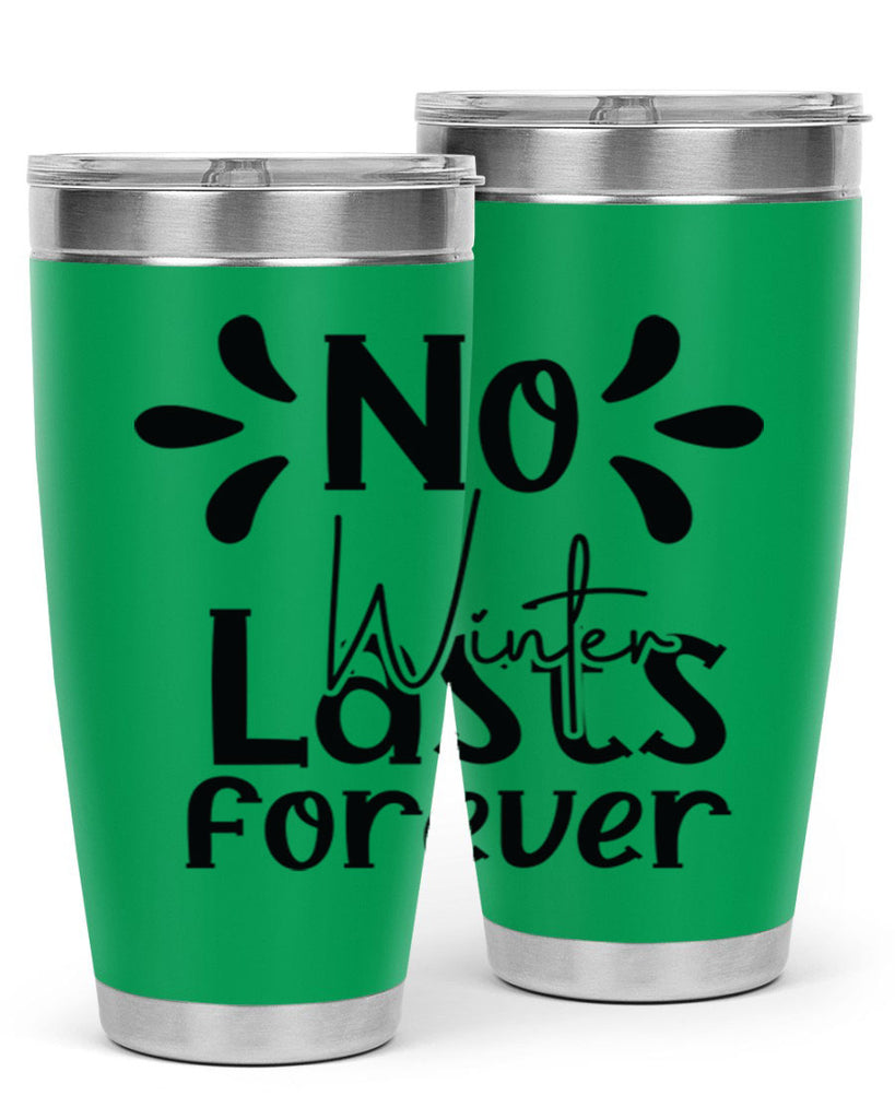 No Winter Lasts Forever 354#- spring- Tumbler