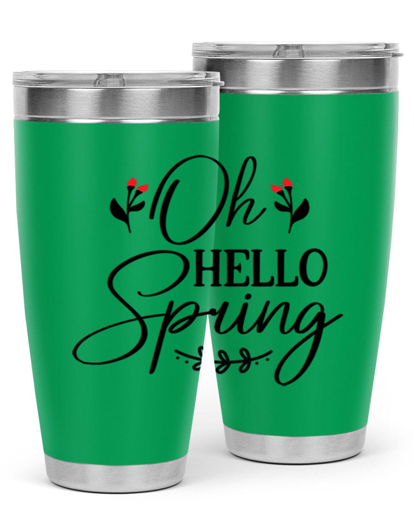 Oh hello spring  382#- spring- Tumbler