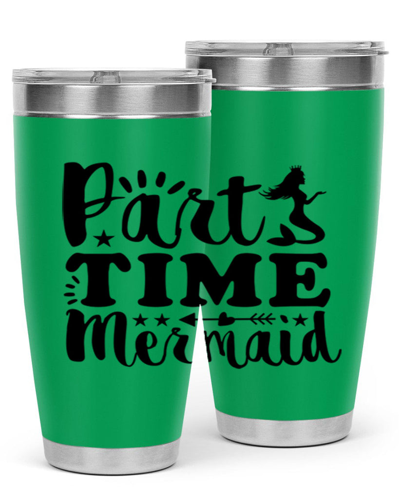 Part Time Mermaid design 535#- mermaid- Tumbler