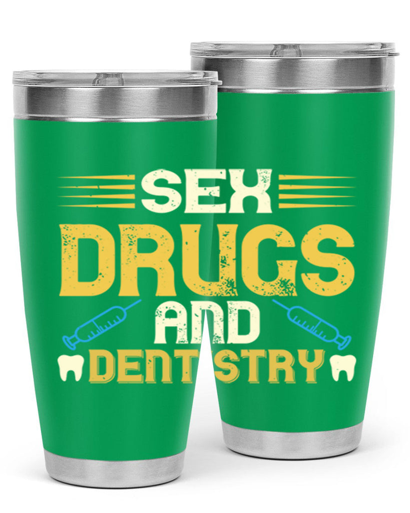 Sex drugs and dentistry Style 22#- dentist- tumbler