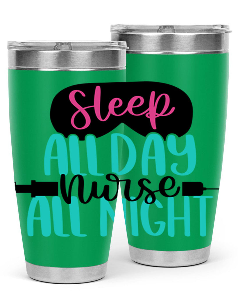 Sleep All Day Nurse All Style Style 32#- nurse- tumbler