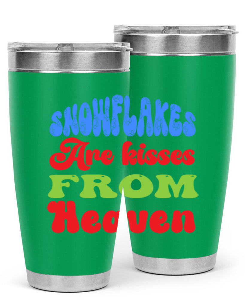 Snowflakes are kisses from heaven 377#- winter- Tumbler