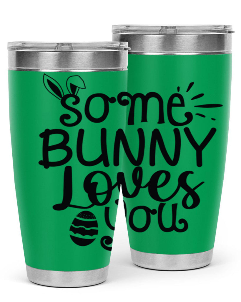 Some bunny loves you  404#- spring- Tumbler