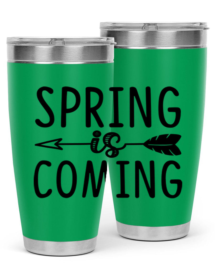 Spring is Coming 438#- spring- Tumbler