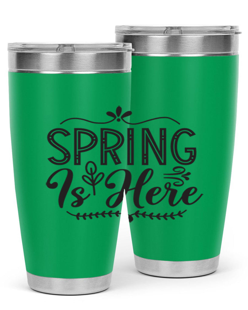 Spring is here 441#- spring- Tumbler