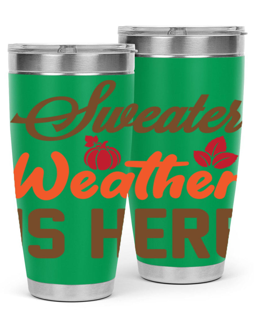 Sweater Weather is Here 585#- fall- Tumbler