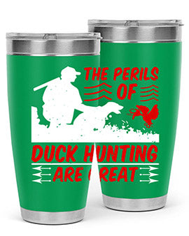 The perils of duck hunting are great Style 14#- duck- Tumbler