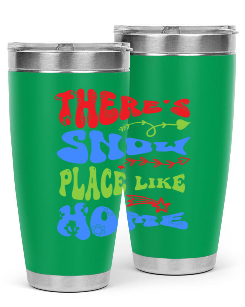 Theres snow place like home 409#- winter- Tumbler