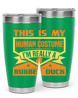 This Is My Human Costume Im Really A Rubber Duck Style 13#- duck- Tumbler