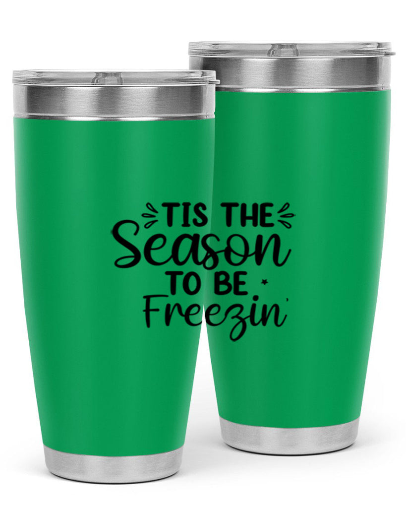 Tis The Season To Be Freezin 416#- winter- Tumbler