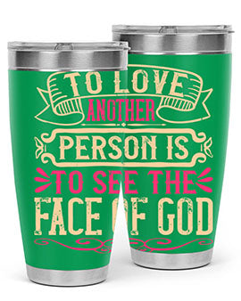 To love another person is to see the face of God Style 16#- dog- Tumbler