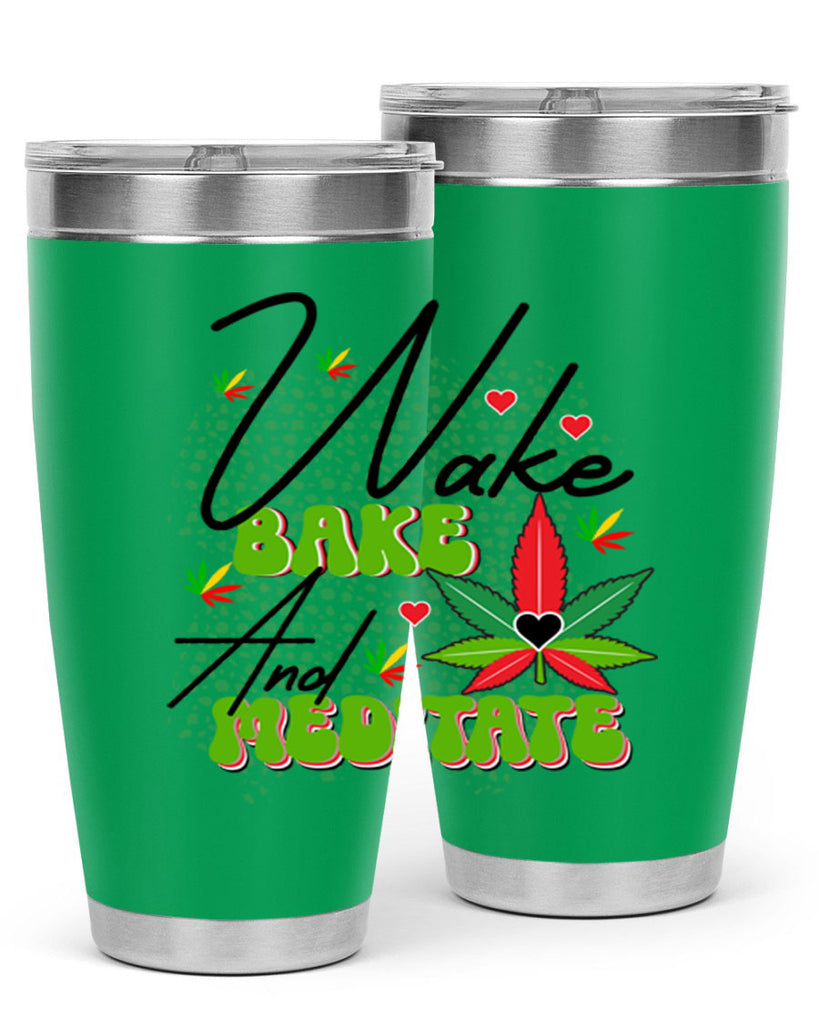 Wake Bake and Meditate 275#- marijuana- Tumbler