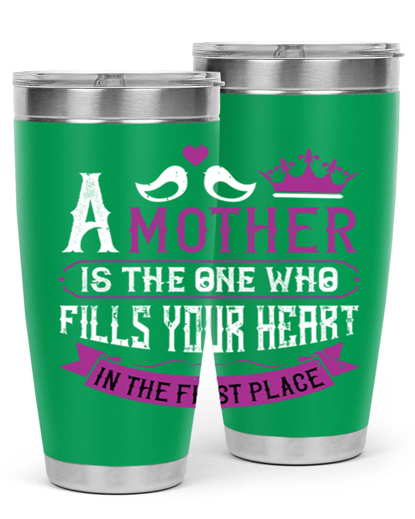 a mother is the one who 34#- mothers day- Tumbler